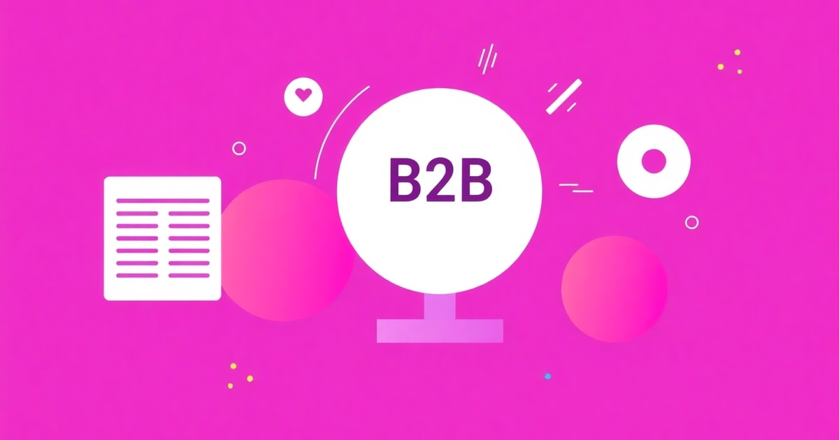 Content Marketing Cho B2B: Sai Lầm Phổ Biến Và Cách Tránh (Cập Nhật 2026)