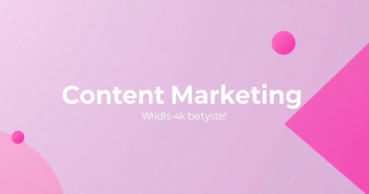 Content Marketing Là Gì? Hướng Dẫn Từ A-Z Cho Người Mới Bắt Đầu