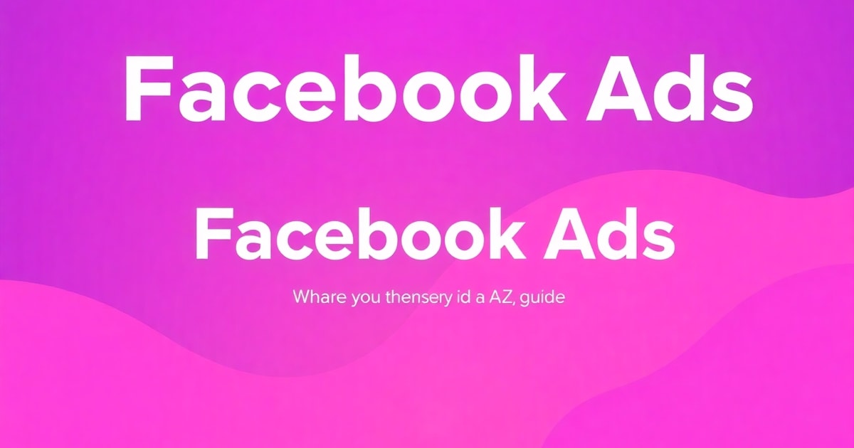 Creative Strategy Facebook Ads: Hướng Dẫn Toàn Diện Từ A-Z