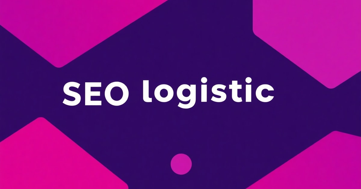Dịch Vụ SEO Logistics Kết Hợp Dịch Vụ SEO Hà Nội: Chiến Lược Hiệu Quả Nhất 2026