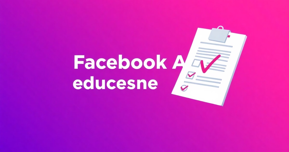 Facebook Ads Cho Giáo Dục: Checklist Hoàn Chỉnh (2026)