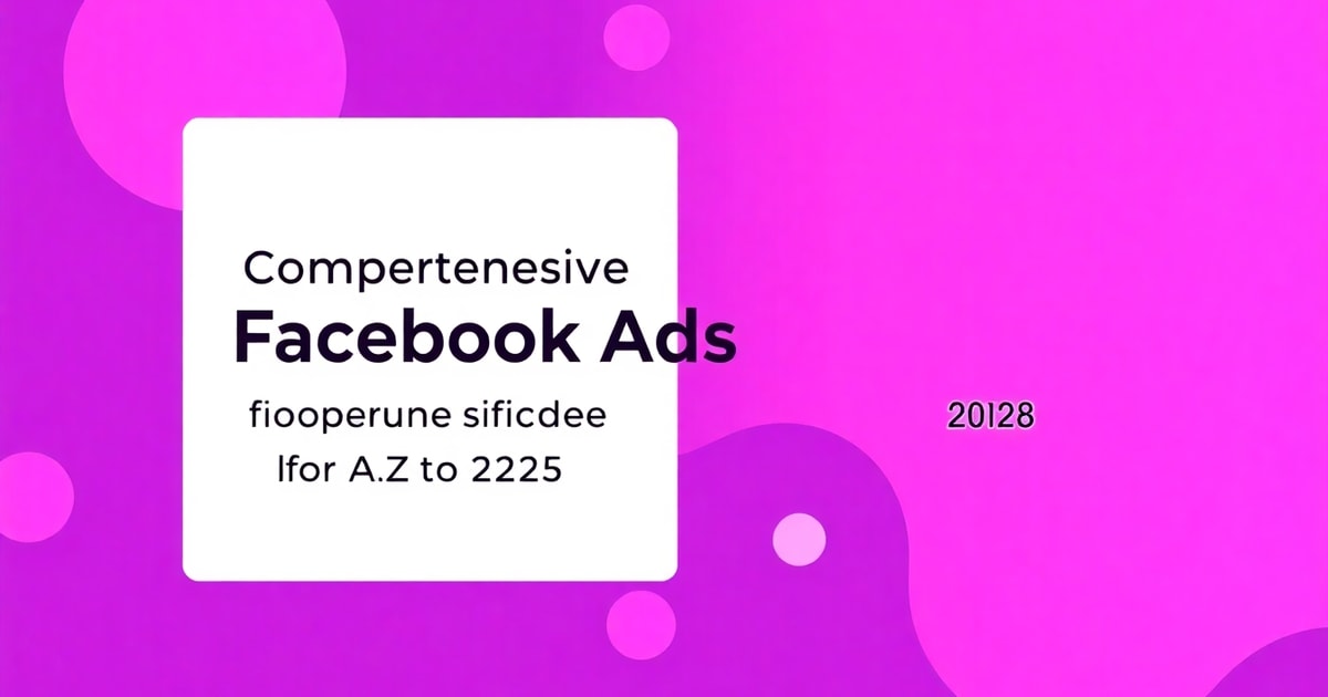 Facebook Ads Funnel Toàn Diện: Hướng Dẫn Chi Tiết Từ A-Z Cho 2026