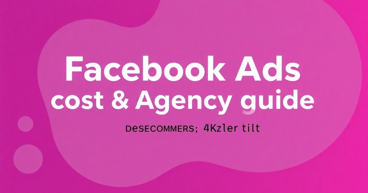 Giá Chạy Quảng Cáo Facebook Và Agency Chạy Quảng Cáo Facebook: Hướng Dẫn Toàn Diện Từ A-Z