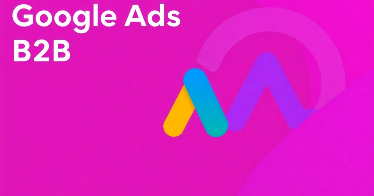 Google Ads Cho B2B: Case Study Thực Tế Từ NgoiSaoMedia