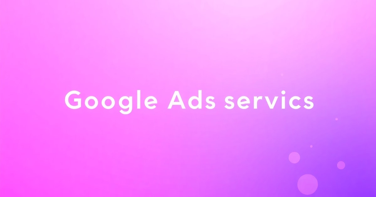 Google Ads Cho Dịch Vụ: Case Study Thực Tế Từ NgoiSaoMedia