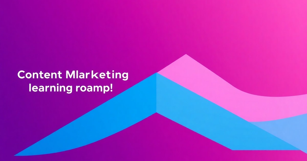 Lộ Trình Học Tập Content Marketing: Từ Zero Đến Hero Trong 6 Tháng
