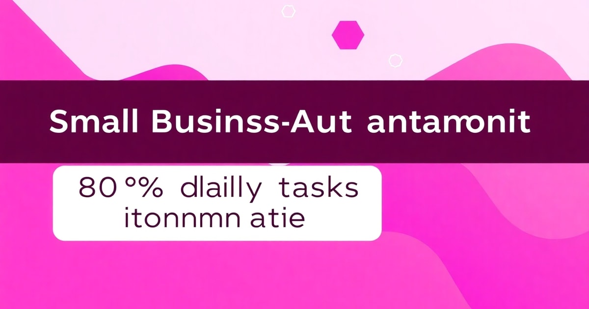 Marketing Automation Cho Doanh Nghiệp Nhỏ: Tự Động Hóa 80% Công Việc Marketing Hàng Ngày