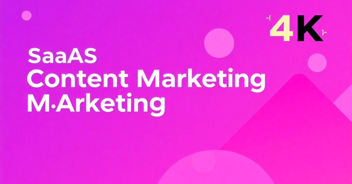 SaaS Content Marketing: Hướng Dẫn Toàn Diện Từ A-Z (Cập Nhật 2026)