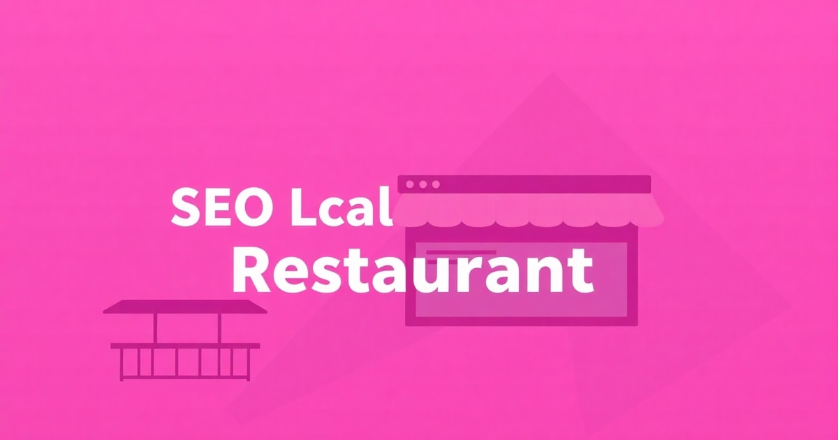 SEO Local Cho Nhà Hàng: Sai Lầm Phổ Biến Và Cách Tránh (Cập Nhật 2026)