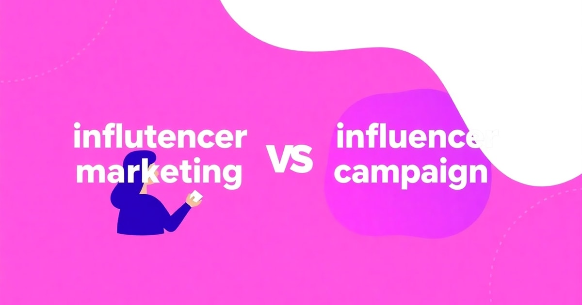 So Sánh Influencer Marketing Strategy Và Influencer Marketing: Nên Chọn Cái Nào Cho Doanh Nghiệp?