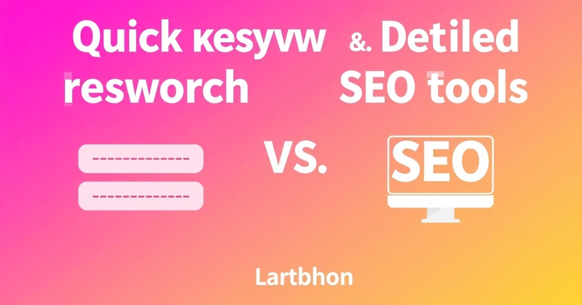 So Sánh Nghiên Cứu Từ Khóa Nhanh Cho Freelancer Không Biết SEO Và Công Cụ Nghiên Cứu Từ Khóa SEO Chi Tiết: Nên Chọn Cái Nào Cho Doanh Nghiệp?