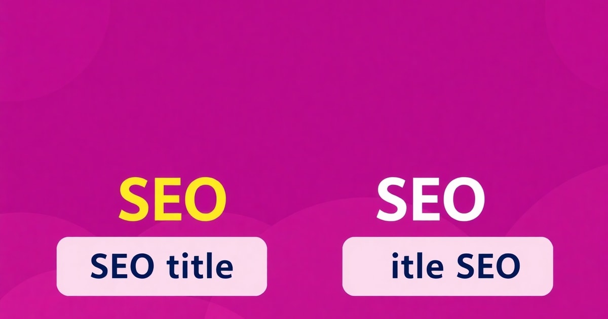 So Sánh SEO Title Là Gì Và Title SEO: Nên Chọn Cái Nào Cho Doanh Nghiệp?