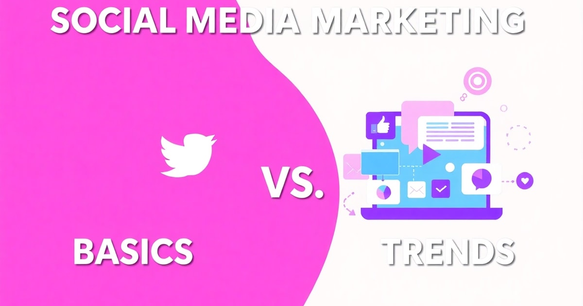 So Sánh Social Media Marketing Là Gì Và Xu Hướng Social Media Marketing: Nên Chọn Cái Nào Cho Doanh Nghiệp?