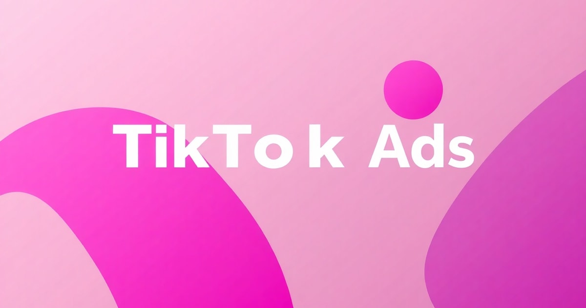 TikTok Ads Cho Người Mới: Checklist Hoàn Chỉnh (2026)