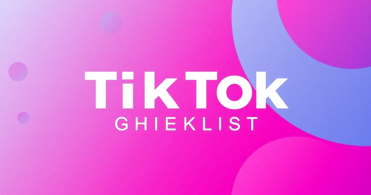 TikTok Organic Growth Strategy: Checklist Hoàn Chỉnh Cho 2026