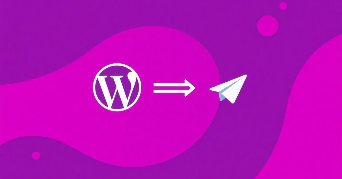 Từ Liên Kết Website WordPress Với Telegram Đến Cách Tăng Tốc Website WordPress: Lộ Trình Hoàn Chỉnh Cho Người Mới