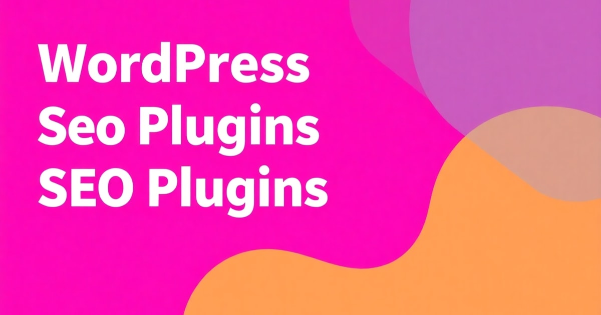 Từ Plugin Tốt Nhất Hỗ Trợ SEO Cho WordPress Đến Plugin SEO WordPress Tốt Nhất: Lộ Trình Hoàn Chỉnh Cho Người Mới