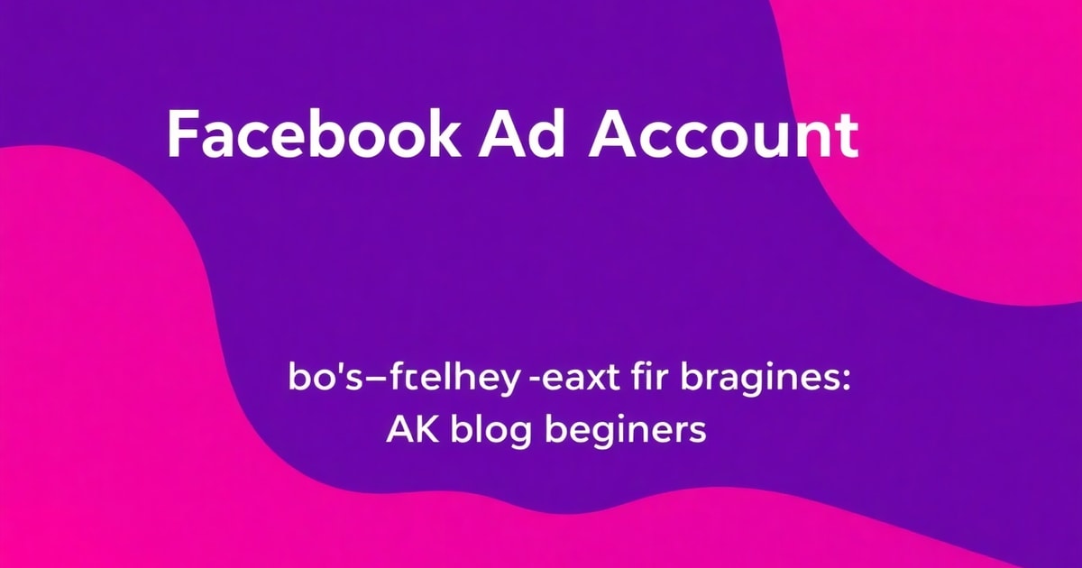 Từ Tài Khoản Quảng Cáo Facebook Bị Vô Hiệu Hóa Đến Thuê Tài Khoản Quảng Cáo Facebook 2: Lộ Trình Hoàn Chỉnh Cho Người Mới