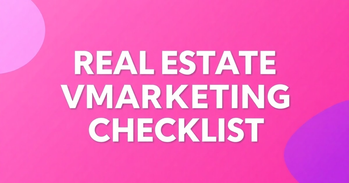 Video Marketing Cho Bất Động Sản: Checklist Hoàn Chỉnh 2026