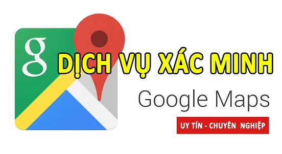 Dịch vụ xác minh google map