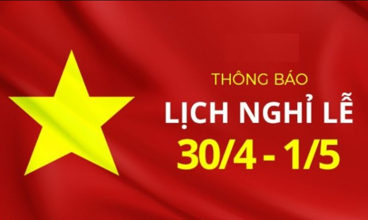 Thông báo nghỉ lễ 30-4 và 1-5 năm 2025